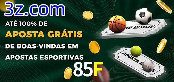 85F Ate 100% de Aposta Gratis